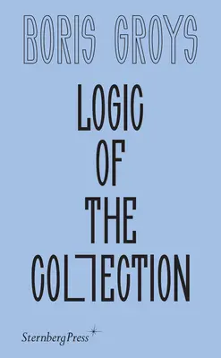 Logique de la collection - Logic of the Collection