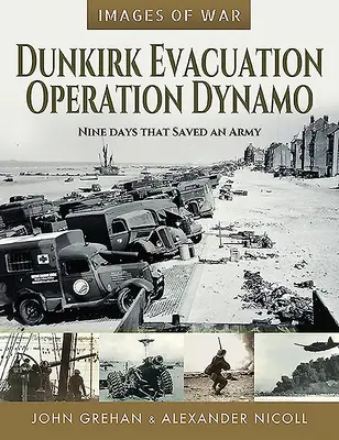 Évacuation de Dunkerque - Opération Dynamo : Neuf jours qui ont sauvé une armée - Dunkirk Evacuation - Operation Dynamo: Nine Days That Saved an Army