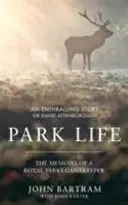 Park Life : Les mémoires d'un garde-chasse des parcs royaux - Park Life: The Memoirs of a Royal Parks Gamekeeper