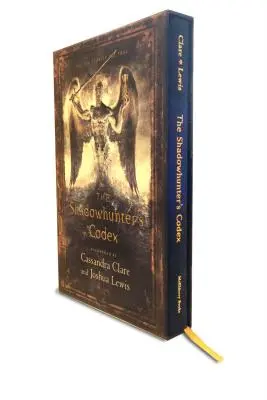 Le Codex du Chasseur d'Ombres : Le Codex du Chasseur d'Ombres : Un enregistrement des voies et des lois des Nephilims, les élus de l'Ange Raziel - The Shadowhunter's Codex: Being a Record of the Ways and Laws of the Nephilim, the Chosen of the Angel Raziel