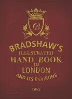 Bradshaw's Handbook to London (en anglais) - Bradshaw's Handbook to London