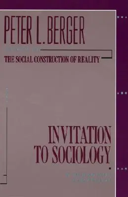 Invitation à la sociologie : Une perspective humaniste - Invitation to Sociology: A Humanistic Perspective