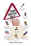 This Septic Isle - Un dictionnaire révisé pour la Grande-Bretagne moderne - This Septic Isle - A revised dictionary for modern Britain