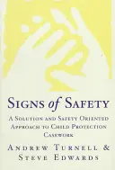 Signes de sécurité : Une approche de la protection de l'enfance axée sur les solutions et la sécurité - Signs of Safety: A Solution and Safety Oriented Approach to Child Protection