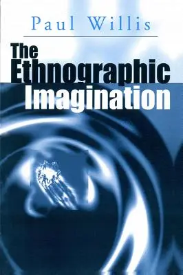 L'imagination ethnographique - The Ethnographic Imagination