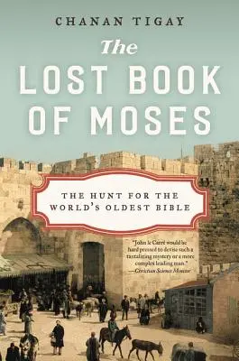 Le livre perdu de Moïse : La chasse à la plus ancienne Bible du monde - The Lost Book of Moses: The Hunt for the World's Oldest Bible