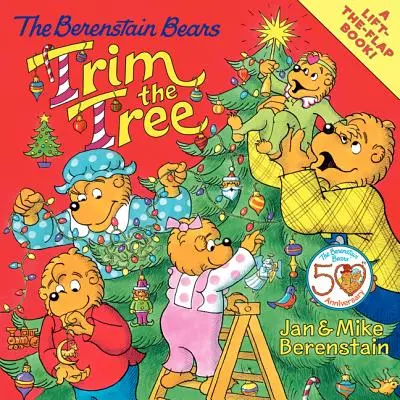 Les Ours Berenstain taillent le sapin - The Berenstain Bears Trim the Tree