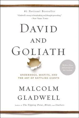 David et Goliath : Les outsiders, les marginaux et l'art de combattre les géants - David and Goliath: Underdogs, Misfits, and the Art of Battling Giants