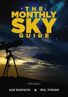 Le guide mensuel du ciel, 10e édition - The Monthly Sky Guide, 10th Edition