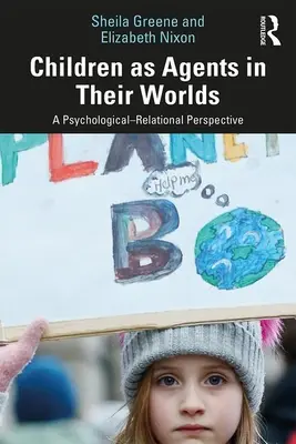 Les enfants en tant qu'agents dans leur monde : une perspective psychologique et relationnelle - Children as Agents in Their Worlds: A Psychological-Relational Perspective