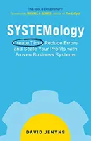 SYSTEMOLOGIE : Gagnez du temps, réduisez les erreurs et augmentez vos profits grâce à des systèmes commerciaux éprouvés. - SYSTEMology: Create time, reduce errors and scale your profits with proven business systems