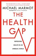 Le fossé de la santé - Le défi d'un monde inégalitaire - Health Gap - The Challenge of an Unequal World