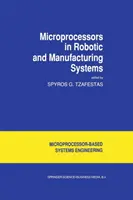 Microprocesseurs dans les systèmes robotiques et de fabrication - Microprocessors in Robotic and Manufacturing Systems