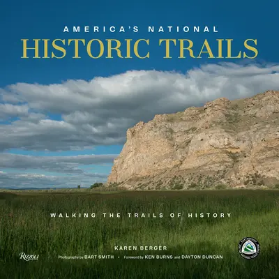 Les sentiers historiques nationaux de l'Amérique : Marcher sur les traces de l'histoire - America's National Historic Trails: Walking the Trails of History