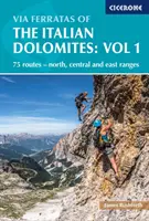 Via Ferratas des Dolomites italiennes : Vol. 1 : 75 itinéraires - Nord, Centre et Est - Via Ferratas of the Italian Dolomites: Vol 1: 75 Routes-North, Central and East Ranges