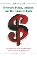 Politique monétaire, inflation et cycle économique : Une introduction au nouveau cadre keynésien et à ses applications - Deuxième édition - Monetary Policy, Inflation, and the Business Cycle: An Introduction to the New Keynesian Framework and Its Applications - Second Edition