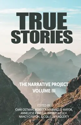 Histoires vraies : Le projet Narrative Volume III - True Stories: The Narrative Project Volume III