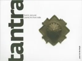 Tantra : Art tantrique, jaïn et cosmique de l'Inde - Tantra: Tantric, Jain and Cosmic Art from India