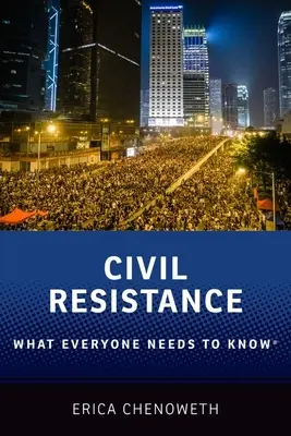 Résistance civile : Ce que tout le monde doit savoir(r) - Civil Resistance: What Everyone Needs to Know(r)