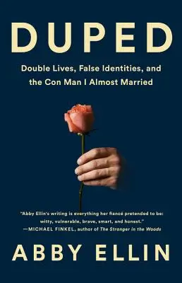 Duped : Double vie, fausses identités et l'escroc que j'ai failli épouser - Duped: Double Lives, False Identities, and the Con Man I Almost Married