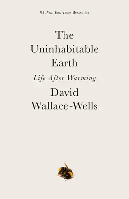 La Terre inhabitable : La vie après le réchauffement - The Uninhabitable Earth: Life After Warming