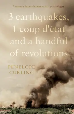 3 tremblements de terre, 1 coup d'État et une poignée de révolutions - 3 Earthquakes, 1 Coup d'tat and a Handful of Revolutions