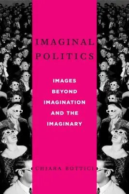 Imaginal Politics : Images au-delà de l'imagination et de l'imaginaire - Imaginal Politics: Images Beyond Imagination and the Imaginary