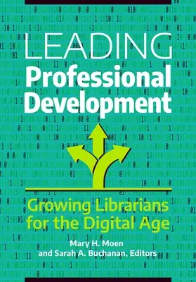 Diriger le développement professionnel : Former des bibliothécaires pour l'ère numérique - Leading Professional Development: Growing Librarians for the Digital Age