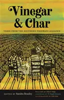 Vinaigre et charbon : Versements de la Southern Foodways Alliance - Vinegar and Char: Verse from the Southern Foodways Alliance