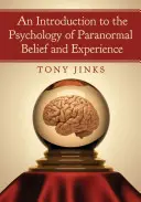 Introduction à la psychologie des croyances et expériences paranormales - Introduction to the Psychology of Paranormal Belief and Experience