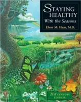 Rester en bonne santé au fil des saisons : édition du 21e siècle - Staying Healthy with the Seasons: 21st-Century Edition