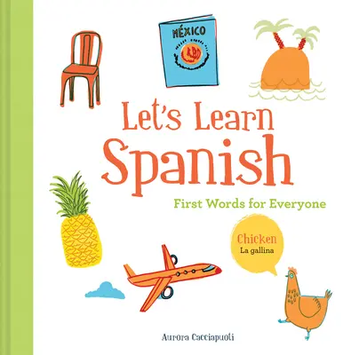 Apprenez l'espagnol : Les premiers mots pour tous (Apprendre l'espagnol pour les enfants ; Espagnol pour les enfants d'âge préscolaire ; Livre d'apprentissage de l'espagnol) - Let's Learn Spanish: First Words for Everyone (Learning Spanish for Children; Spanish for Preschooler; Spanish Learning Book)