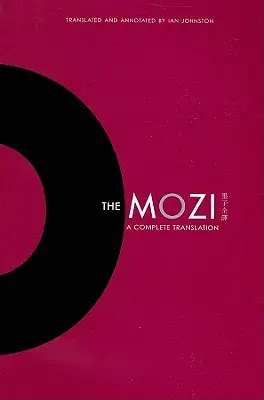 Le Mozi : Une traduction complète - The Mozi: A Complete Translation