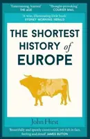 La plus courte histoire de l'Europe - Shortest History of Europe