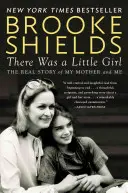 Il y avait une petite fille : la véritable histoire de ma mère et moi - There Was a Little Girl: The Real Story of My Mother and Me