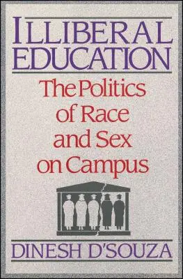 L'éducation illibérale : La politique de la race et du sexe sur les campus - Illiberal Education: The Politics of Race and Sex on Campus