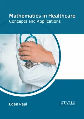 Les mathématiques dans les soins de santé : Concepts et applications - Mathematics in Healthcare: Concepts and Applications