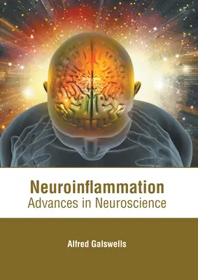 Neuroinflammation : Avancées en neurosciences - Neuroinflammation: Advances in Neuroscience