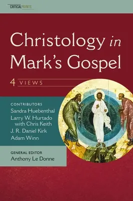 La christologie dans l'évangile de Marc : Quatre points de vue - Christology in Mark's Gospel: Four Views