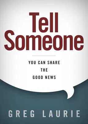 Dites-le à quelqu'un : Vous pouvez partager la bonne nouvelle - Tell Someone: You Can Share the Good News