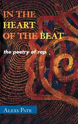 Au cœur du rythme : La poésie du rap - In the Heart of the Beat: The Poetry of Rap