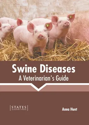 Maladies du porc : Guide du vétérinaire - Swine Diseases: A Veterinarian's Guide