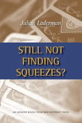 Vous ne trouvez toujours pas de squeezes ? - Still Not Finding Squeezes?