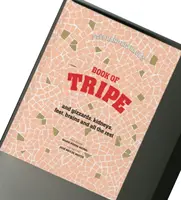 Le livre des tripes de Stéphane Reynaud - et des gésiers, des reins, des pieds, des cervelles et de tout le reste - Stephane Reynaud's Book of Tripe - And Gizzards, Kidneys, Feet, Brains and All the Rest