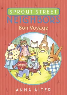 Les voisins de Sprout Street : Bon Voyage - Sprout Street Neighbors: Bon Voyage