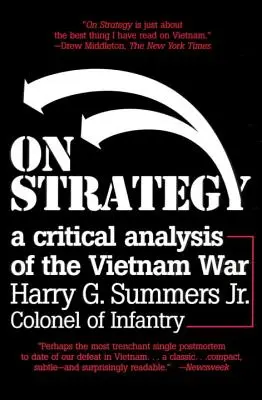 Sur la stratégie : Une analyse critique de la guerre du Vietnam - On Strategy: A Critical Analysis of the Vietnam War