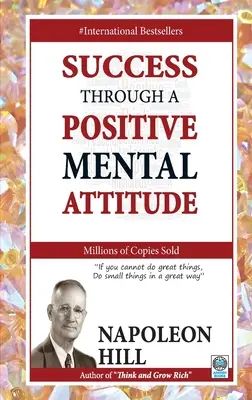 Le succès grâce à une attitude mentale positive - Success Through a Positive Mental Attitude
