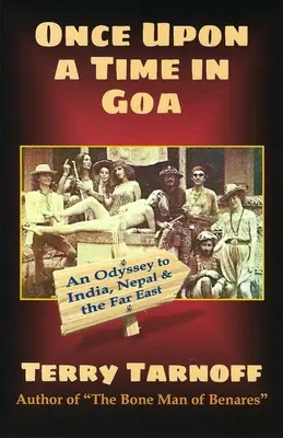 Il était une fois à Goa : Une odyssée en Inde, au Népal et en Extrême-Orient - Once Upon a Time in Goa: An Odyssey to India, Nepal & the Far East