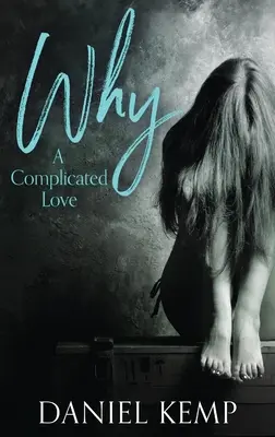 Pourquoi ? Un amour compliqué - Why? A Complicated Love