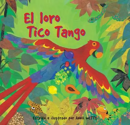 El Loro Tico Tango = Le perroquet Tico Tango - El Loro Tico Tango = The Parrot Tico Tango